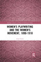 Women's Playwriting and the Women's Movement, 1890-1918 - 9781032178035 by Anna Farkas, 9781032178035