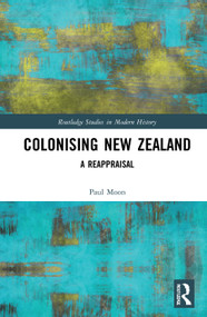 Colonising New Zealand (A Reappraisal) by Paul Moon, 9780367534295