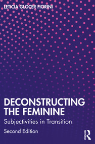 Deconstructing the Feminine (Subjectivities in Transition) by Leticia Glocer Fiorini, 9781032588940