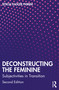 Deconstructing the Feminine (Subjectivities in Transition) by Leticia Glocer Fiorini, 9781032588940