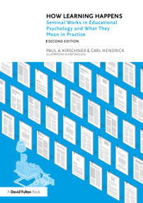 How Learning Happens (Seminal Works in Educational Psychology and What They Mean in Practice) - 9781032498393 by Paul A. Kirschner, Carl Hendrick, 9781032498393