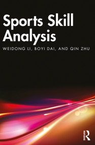 Sports Skill Analysis - 9781032364360 by Weidong Li, Boyi Dai, Qin Zhu, 9781032364360