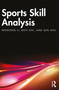 Sports Skill Analysis - 9781032364360 by Weidong Li, Boyi Dai, Qin Zhu, 9781032364360