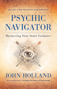 Psychic Navigator (Harnessing Your Inner Guidance) - 9781401978174 by John Holland, 9781401978174