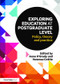 Exploring Education at Postgraduate Level (Policy, theory and practice) by Anne O'Grady, Vanessa Cottle, 9781138814080