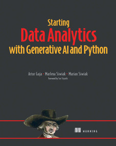 Starting Data Analytics with Generative AI and Python by Artur Guja, Marlena Siwiak, Marian Siwiak, 9781633437210