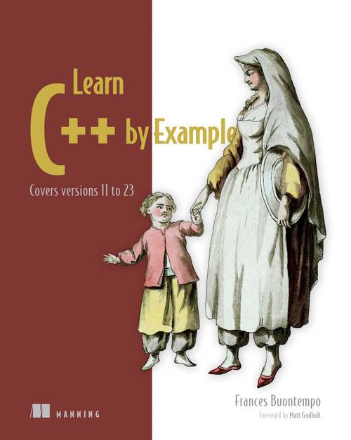 Learn C++ by Example (Covers versions 11 to 23) by Frances Buontempo, 9781633438330