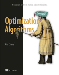 Optimization Algorithms (AI techniques for design, planning, and control problems) by Alaa Khamis, 9781633438835