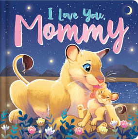 I Love You, Mommy (Padded Board Book) - 9781837715091 by IglooBooks, 9781837715091