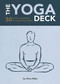 The Yoga Deck (50 Poses & Meditations for Body, Mind, & Spirit) by Olivia Miller, 9780811828895