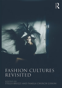 Fashion Cultures Revisited (Theories, Explorations and Analysis) - 9780415680066 by Stella Bruzzi, Pamela Church Gibson, 9780415680066