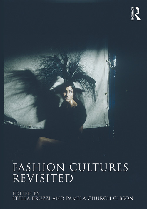 Fashion Cultures Revisited (Theories, Explorations and Analysis) - 9780415680066 by Stella Bruzzi, Pamela Church Gibson, 9780415680066
