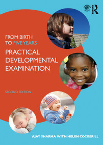 From Birth to Five Years (Practical Developmental Examination) by Ajay Sharma, Helen Cockerill, 9780367522551
