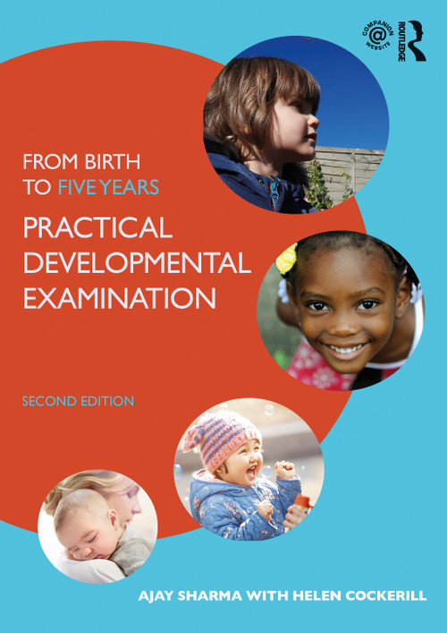 From Birth to Five Years (Practical Developmental Examination) by Ajay Sharma, Helen Cockerill, 9780367522551