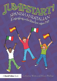 Jumpstart! Spanish and Italian (Engaging activities for ages 7-12) by Catherine Watts, 9780415727860