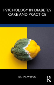 Psychology in Diabetes Care and Practice by Val Wilson, 9781032196473