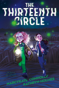 The Thirteenth Circle - 9781250891617 by MarcyKate Connolly, Kathryn Holmes, 9781250891617