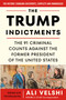 The Trump Indictments (The 91 Criminal Counts Against the Former President of the United States) by Ali Velshi, Ali Velshi, 9780063382589