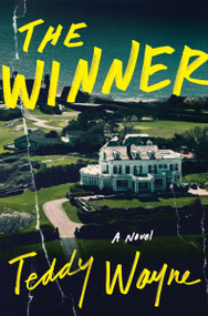 The Winner (A Novel) by Teddy Wayne, 9780063353596