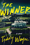 The Winner (A Novel) by Teddy Wayne, 9780063353596