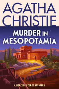 Murder in Mesopotamia (A Hercule Poirot Mystery: The Official Authorized Edition) - 9780063376090 by Agatha Christie, 9780063376090