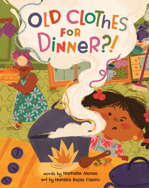 Old Clothes for Dinner?! by Nathalie Alonso, Natalia Rojas Castro, 9798888590683