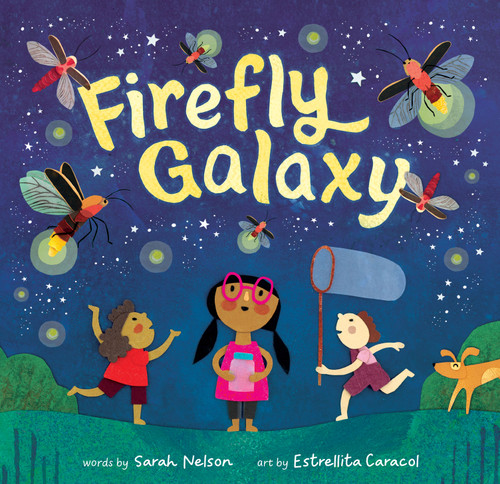 Firefly Galaxy by Sarah Nelson, Estrellita Caracol, 9798888590720