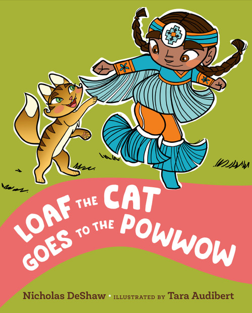 Loaf the Cat Goes To The Powwow by Nicholas DeShaw, Tara Audibert, 9780593461853