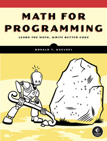 Math for Programming by Ronald T. Kneusel, 9781718503588