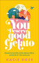 You Deserve Good Gelato (New York Times Bestseller) by Kacie Rose, 9780593840436
