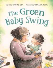 The Green Baby Swing by Thomas King, Yong Ling  Kang, 9780735269361