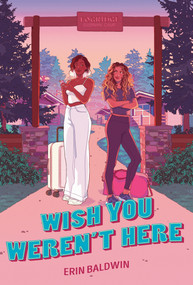 Wish You Weren't Here by Erin Baldwin, 9780593622698