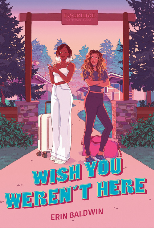 Wish You Weren't Here by Erin Baldwin, 9780593622698