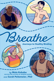 Breathe (Journeys to Healthy Binding) - 9780593855829 by Maia Kobabe, Sarah Peitzmeier, PhD, Maia Kobabe, 9780593855829
