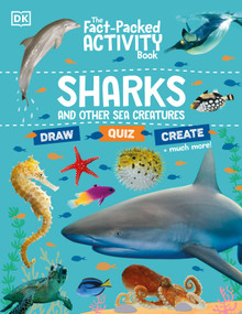The Fact-Packed Activity Book Sharks and Other Sea Creatures by DK, 9780744099065