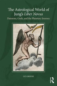 The Astrological World of Jung's 'Liber Novus' (Daimons, Gods, and the Planetary Journey) - 9781138289178 by Liz Greene, 9781138289178