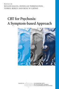 CBT for Psychosis (A Symptom-based Approach) - 9780415549479 by Roger Hagen, Douglas Turkington, Torkil Berge, Rolf W. Gråwe, 9780415549479