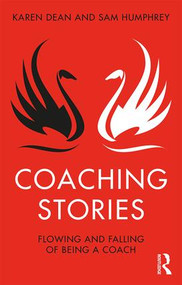 Coaching Stories (Flowing and Falling of Being a Coach) - 9781138370104 by Karen Dean, Sam Humphrey, 9781138370104