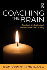 Coaching the Brain (Practical Applications of Neuroscience to Coaching) - 9781138300521 by Joseph O'Connor, Andrea Lages, 9781138300521
