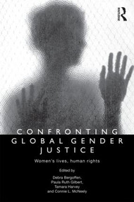 Confronting Global Gender Justice (Women's Lives, Human Rights) - 9780415780797 by Debra Bergoffen, Paula Ruth Gilbert, Tamara Harvey, Connie L. McNeely, 9780415780797