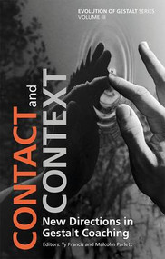 Contact and Context (New Directions in Gestalt Coaching) by Ty Francis, Malcolm Parlett, 9781138700833