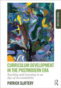 Curriculum Development in the Postmodern Era (Teaching and Learning in an Age of Accountability) - 9780415808569 by Patrick Slattery, 9780415808569