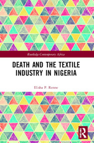 Death and the Textile Industry in Nigeria - 9780367524906 by Elisha P Renne, 9780367524906