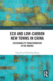 Eco and Low-Carbon New Towns in China (Sustainability Transformation in the Making) - 9780367681975 by Yang Fu, Xiaoling Zhang, 9780367681975