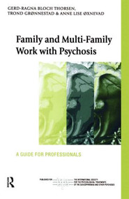 Family and Multi-Family Work with Psychosis (A Guide for Professionals) - 9781583917275 by Gerd-Ragna Bloch Thorsen, Trond Gronnestad, Anne Lise Oxnevad, 9781583917275