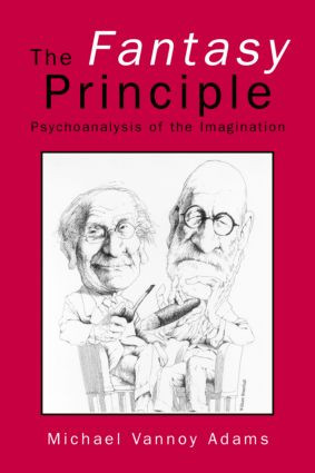 The Fantasy Principle (Psychoanalysis of the Imagination) - 9781583918197 by Michael Vannoy Adams, 9781583918197