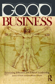 Good Business (Exercising Effective and Ethical Leadership) - 9780415879989 by James O'Toole, Don Mayer, 9780415879989