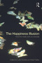 The Happiness Illusion (How the media sold us a fairytale) by Luke Hockley, Nadi Fadina, 9780415728706