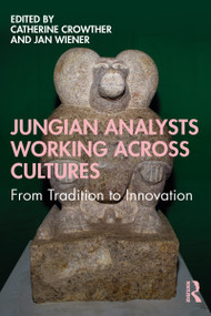 Jungian Analysts Working Across Cultures (From Tradition to Innovation) - 9781032049809 by Catherine Crowther, Jan Wiener, 9781032049809