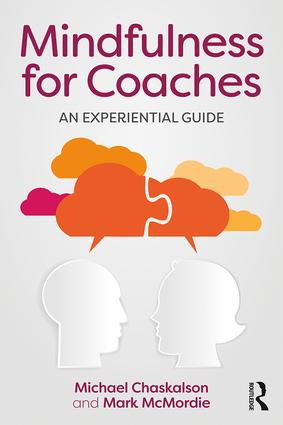 Mindfulness for Coaches (An experiential guide) - 9781138902688 by Michael Chaskalson, Mark McMordie, 9781138902688